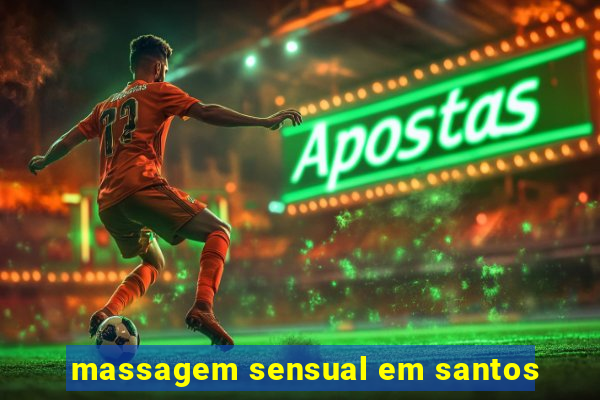 massagem sensual em santos